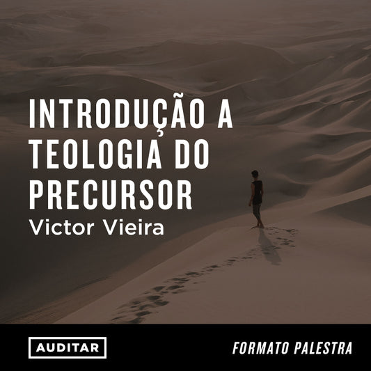 Introdução a Teologia do Precursor | Victor Vieira