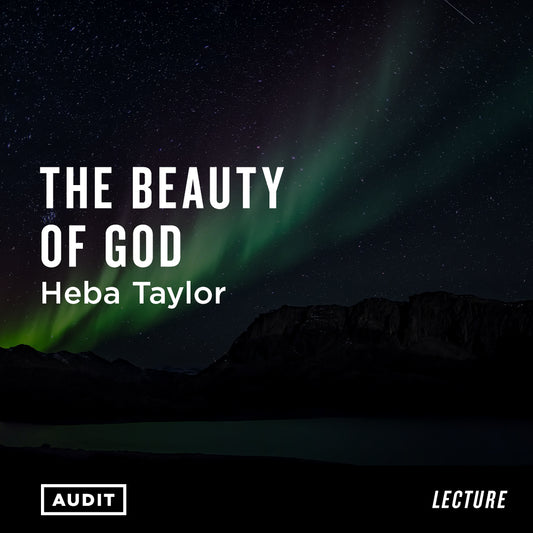 The Beauty of God | Heba Taylor